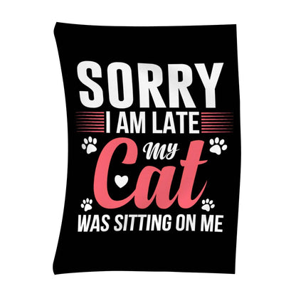 Sorry I Am Late Cat Blanket